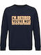 Sweatshirt Organic Unisex " I Am Retired You Are Not Have Fun At Work " French Navy