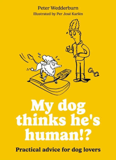 My Dog Thinks He's Human!? - Octopus Publishing Group - Paperback / Softback
