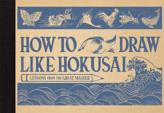 How To Draw Like Hokusai - Michael O'mara Books Ltd - Hardback How To Draw Like Hokusai - Michael O'mara Books Ltd - Hardback