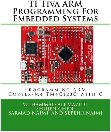 Ti Tiva Arm Programming For Embedded Systems: Programming Arm Cortex-m4 Tm4c123g With C, 2nd Hand