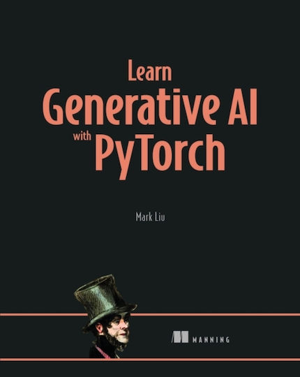 Learn Generative Ai With Pytorch - Manning Publications - Hardback
