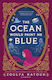 The Ocean Would Paint Me Blue: From The Author ...