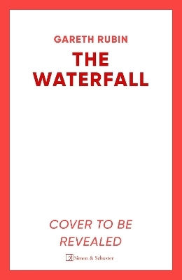 The Waterfall: A Beguiling And Intricate Mystery From Sunday Times Bestselling Author Gareth Rubin Simon & Schuster Ltd The Waterfall: A Beguiling And Intricate Mystery From Sunday Times Bestselling Author Gareth Rubin Simon & Schuster Ltd
