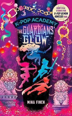 K-pop Academy: Guardians' Glow: Unofficial Adventure Stories For K-pop Demon Hunters Fans Mina Finch Arcade