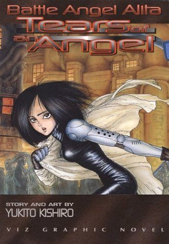 Battle Angel Alita Tears Of An Angel Battle Angel Alita Tears Of An Angel