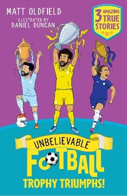 Unbelievable Football Short Colour Stories: Trophy Triumphs! Matt Oldfield Wren & Rook