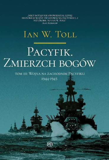 Pacyfik. Zmierzch Bogów. Tom 3. Wojna Na Zachodnim Pacyfiku, 1944-1945