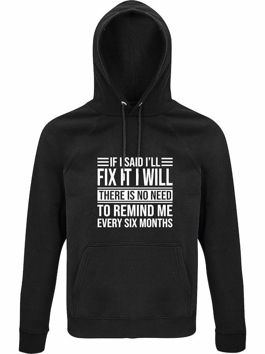 Hoodie Organic Unisex " If I Said I'll Fix It I...