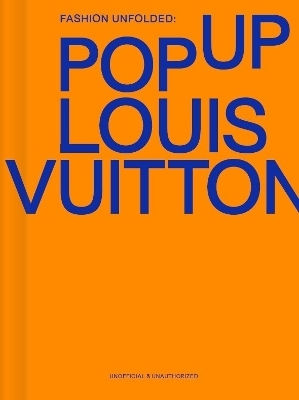 Fashion Unfolded: Pop-up Louis Vuitton Fashionary Team Fashionary International Limited Fashion Unfolded: Pop-up Louis Vuitton Fashionary Team Fashionary International Limited