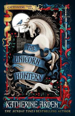 The Unicorn Hunters Katherine Arden