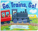 Go, Trains, Go! A Train Book For Toddlers 1-3 - Blue Star Press - Board Book