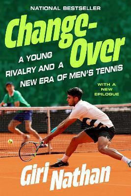 Changeover A Young Rivalry And A New Era Of Men's Tennis Giri Nathan Gallery
