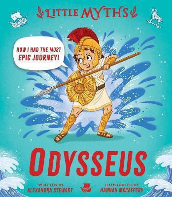 Little Myths: Odysseus Alexandra Stewart Hodder Children's Books