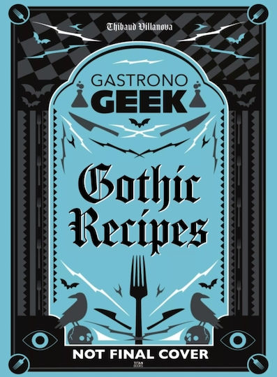 Gastronogeek Gothic Recipes - Titan Books Ltd - Hardback Gastronogeek Gothic Recipes - Titan Books Ltd - Hardback