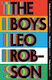 The Boys: A Fresh And Original Debut About Family, Friendship And Love Leo Robson Riverrun