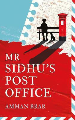 Mr Sidhu’s Post Office Amman Brar Juniper