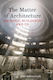 Matter Of Architecture - Reaktion Books - Hardback