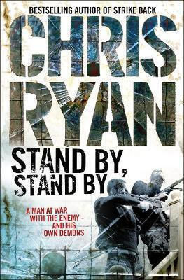 Stand By Stand By: (a Geordie Sharp Novel): A Nerve-shredding Action-thriller From The Sunday Times Bestselling Author Chris Ryan Arrow Books Ltd