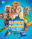 Super Nature The 100 Biggest Fastest Deadliest Creatures On The Planet