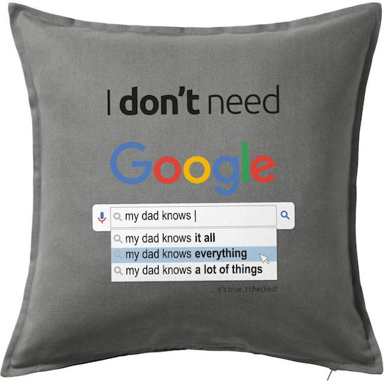 Koupakoupa Μαξιλάρι Καναπέ I Don't Need Google My Dad..., από 100% Βαμβάκι Γκρι 50x50εκ.