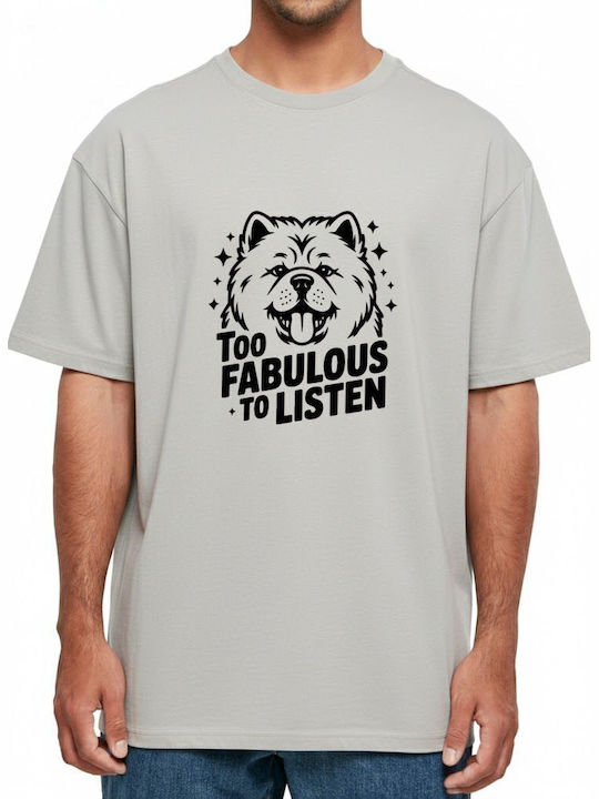 Oversized T-shirt Chow Chow Too Fabulous To Lis...