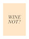 Poster Wine Not Pst25476 40cm X 50cm Premium Black Wooden Frame