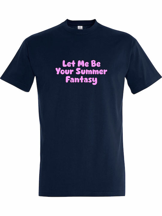 T-shirt Unisex " Let Me Be Your Summer Fantasy ...