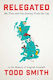 Relegated My Pints-and-pies Journey From The Top To The Bottom Of English Football Todd Smith Gallery