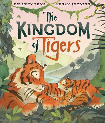 The Kingdom Of Tigers Felicity Yeoh Kumusha Books