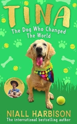 Tina: The Dog Who Changed The World (children’s Edition) Niall Harbison Farshore