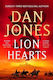 Lion Hearts: The Richly Drawn, Action-packed Historical Adventure From The Sunday Times Bestseller Dan Jones Head Of Zeus -- An Aries Book