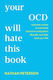 Your Ocd Will Hate This Book: A Proven System To Overcome Obsessive-compulsive Disorder And Take Back Your Life Nathan Peterson Vermilion
