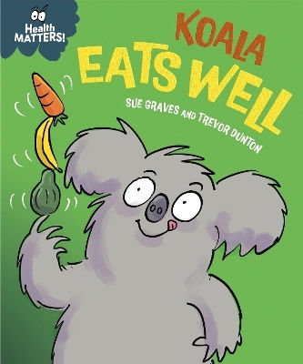 Health Matters Koala Eats Well Sue Graves