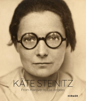 Käte Steinitz: From Hannover To Los Angeles Hirmer Verlag