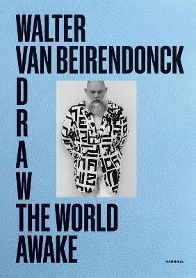 Draw The World Awake Walter Van Beirendonck Hannibal Books