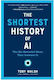 The Shortest History Of Ai : The Six Essential Ideas That Animate It Pb 9798893030891