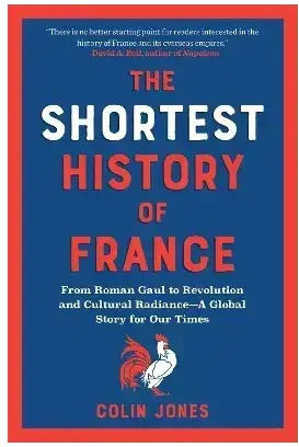 The Shortest Of France From Roman Gaul To Revolution And Cultural Radiance A Global Stor 9798893030129 The Shortest Of France From Roman Gaul To Revolution And Cultural Radiance A Global Stor 9798893030129