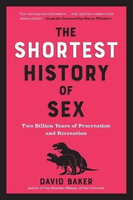 The Shortest History of Sex Two Billion Years of Procreation And Recreation David Baker-simon Whistler