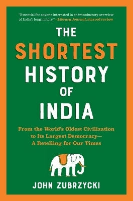 The Shortest Of India From The World's Oldest Civilization To Its Largest Democracy A Re 9781615199976