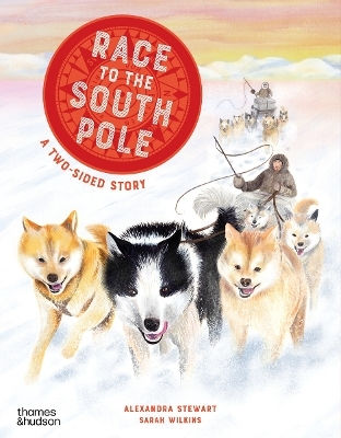 Race To The South Pole: A Two-sided Story Alexandra Stewart Thames & Hudson Ltd