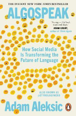 Algospeak: How Social Media Is Transforming The Future Of Language Adam Aleksic Ebury Press