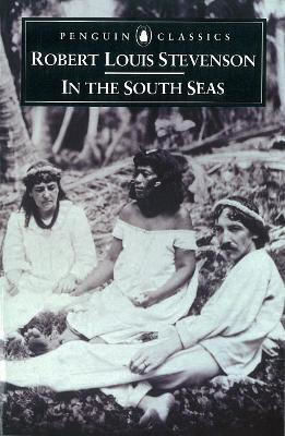 In The South Seas Robert Louis Stevenson Penguin Classics