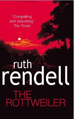 The Rottweiler: An Intensely Gripping And Charged Psychological Exploration Of The Dark Corners Of The Human Mind From The Award Winning Queen Of Crime, Ruth Rendell Arrow Books Ltd