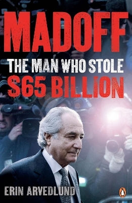 Madoff The Man Who Stole 65 Billion Erin Arvedlund Madoff The Man Who Stole 65 Billion Erin Arvedlund