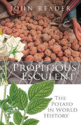 John Reader Propitious Esculent The Potato In World John Reader
