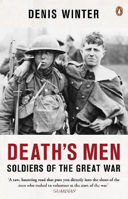 Death's Men Soldiers Of The Great War Denis Winter