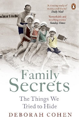Family Secrets The Things We Tried To Hide Deborah Cohen