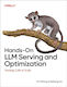Hands-on Llm Serving And Optimization - O'reilly Media - Paperback / Softback