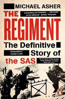 The Regiment The Definitive Story Of The Sas Michael Asher