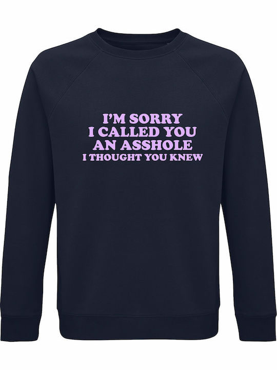 Sweatshirt Organic Unisex " I'm Sorry I Called ...